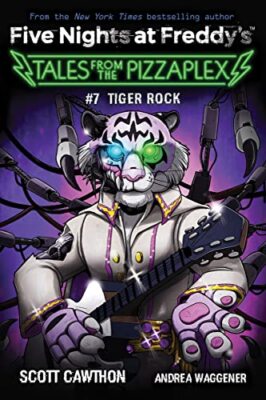 Tiger Rock: An AFK Book (Five Nights at Freddy's: Tales from the