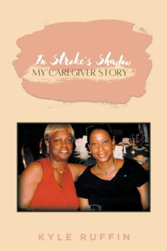 In Stroke's Shadow : My Caregiver Story by Kyle Ruffin (2021, Trade ...