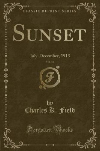 sunset-vol-31-july-december-1913-classic-reprint-by-charles-k