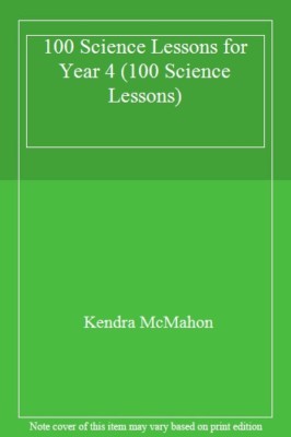 100 Science Lessons for Year 4 (100 Science Lessons),Kendra McMahon