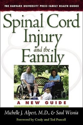 SPINAL CORD INJURY AND THE FAMILY: A NEW GUIDE (HARVARD By Alpert Michelle J.