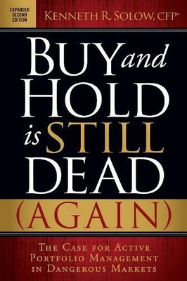 Kenneth R. Solow Buy and Hold is Still Dead (Again) (Paperback)