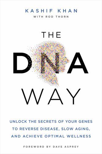 DNA Way : Unlock the Secrets of Your Genes to