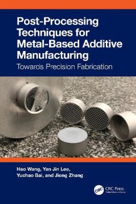 Post-Processing Techniques for Metal-Based Additive Manufacturing: Towards