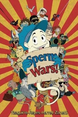 Sperm Wars - Main Cover by Timothy Yzaguirre [Hardback] NEUF