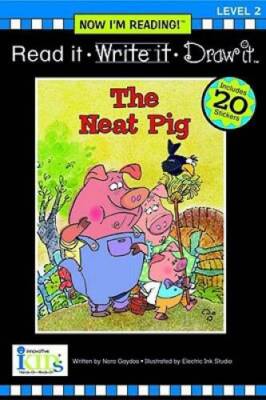 Nir Read It, Write It, Draw It: The Neat Pig - Level 2 (Now Im Reading - GOOD