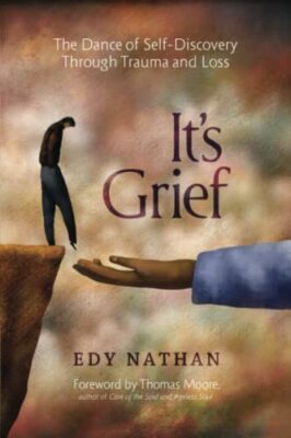 It's Grief: The Dance of Self-Discovery..., Nathan, Edy