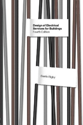 Design of Electrical Services for Buildings By Barrie Rigby#