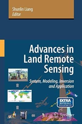Advances in Land Remote Sensing: System, Modeling, Inversion and