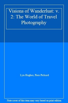 Visions of Wanderlust: v. 2: The World of Travel Photography,Lyn