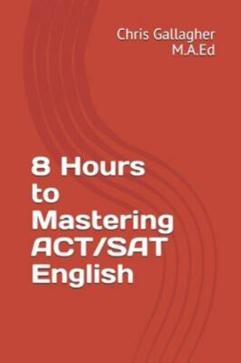 8 Hours to Mastering ACT/SAT English , Gallagher, Chris , paperback , Good Condi