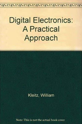 Digital Electronics: A Practical Approach