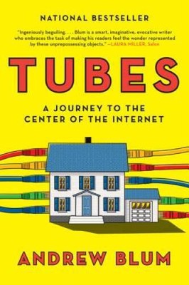 Tubes: A Journey to the Center of the Internet - Paperback - ACCEPTABLE