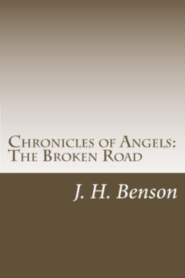 Chronicles of Angels: The Broken Road, Benson, Bell, Haneke 9781477686546 New-,