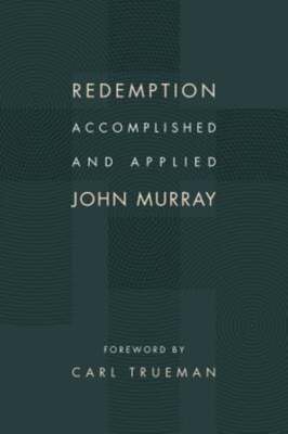 Redemption Accomplished and Applied by John Murray: Used