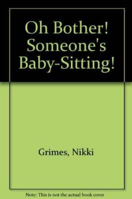 Oh Bother Someones Baby-Sitting - Hardcover By Grimes, Nikki - GOOD