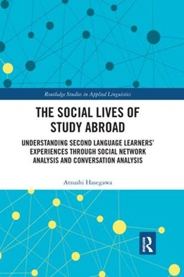 The Social Lives of Study Abroad: Understanding Second Language Learners': New