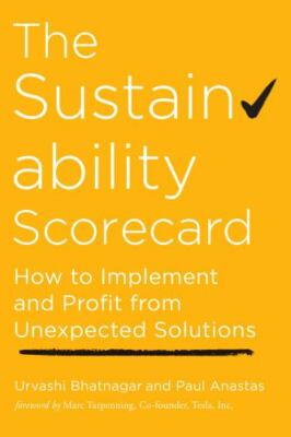 The Sustainability Scorecard: How to Implement and Profit from Unexpected Soluti