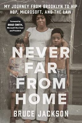 Never Far from Home: My Journey from Brooklyn to Hip Hop, Microsoft, and the La