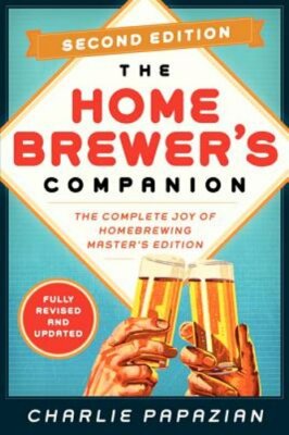 Homebrewer's Companion Second Edition: The Complete Joy of Homebrewing, Master's