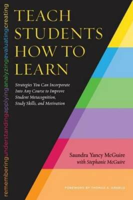 Teach Students How to Learn: Strategies You Can Incorporate Into Any - VERY GOOD