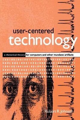 USER-CENTERED TECHNOLOGY (SUNY SERIES, STUDIES IN By Robert R. Johnson BRAND NEW