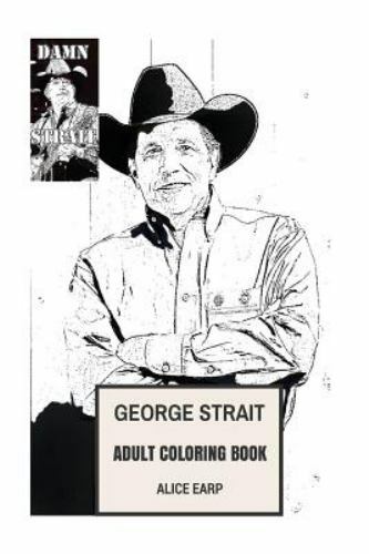 George Strait Adult Coloring Book : King of Country Music and Legendary ...