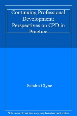 Continuing Professional Development: Perspectives on CPD in Prac