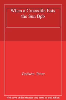 When a Crocodile Eats the Sun Bpb By Godwin Peter