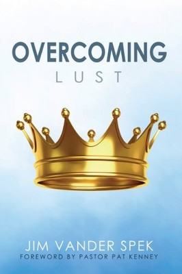 OVERCOMING LUST By Vander Jim Spek *Excellent Condition*