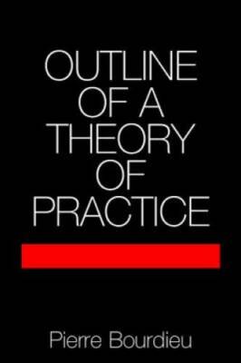 Outline of a Theory of Practice (Cambridge Studies in Social and Cultural - GOOD