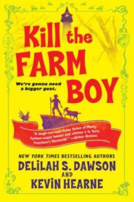 Kill the Farm Boy: The Tales of Pell - Paperback By Hearne, Kevin - GOOD