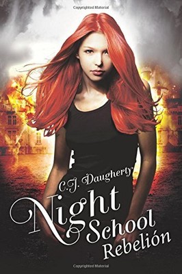 NIGHT SCHOOL REBELION (VOLUME 5) (SPANISH EDITION) By C J Daugherty