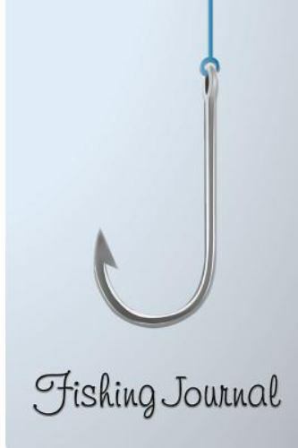 Fishing Journal : The Standard Fishing Journal for Taking Notes to ...