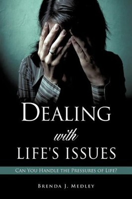 DEALING WITH LIFE'S ISSUES                                                     