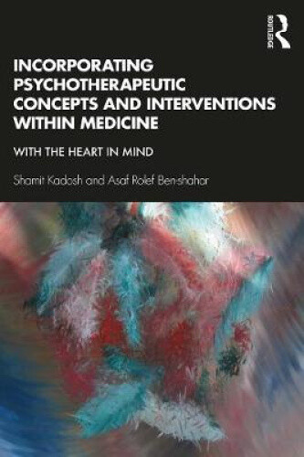 Incorporating Psychotherapeutic Concepts And Interventions Within Medicine: