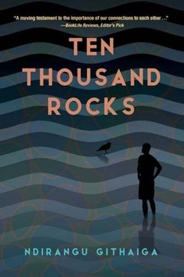 Ten Thousand Rocks by Ndirangu Githaiga: New