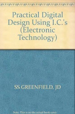 Practical Digital Design Using ICs (Electronic Technology) - VERY GOOD