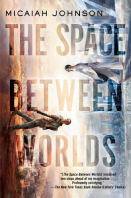 The Space Between Worlds - Paperback By Johnson, Micaiah - GOOD