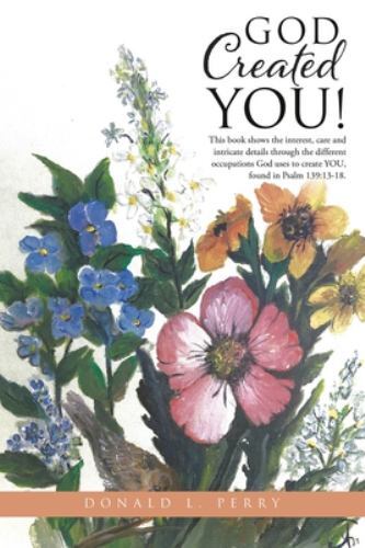 God Created YOU! by Donald L. Perry (2022, Trade Paperback) for sale ...