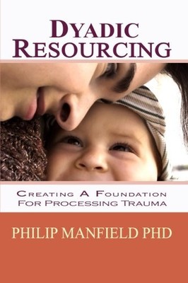 DYADIC RESOURCING: CREATING A FOUNDATION FOR PROCESSING By Philip Manfield Mint