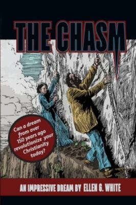 The Chasm: An Impressive Dream by Ellen G. White, Brand New, Free shipping in...