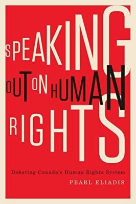 Speaking out on Human Rights: Debating Canadas Human Rights (New)
