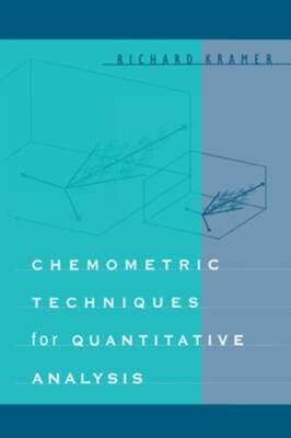 Chemometric Techniques for Quantitative Analysis by Richard Kramer: Used