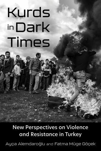 Kurds in Dark Times : New Perspectives on Violence, and Resistance in ...