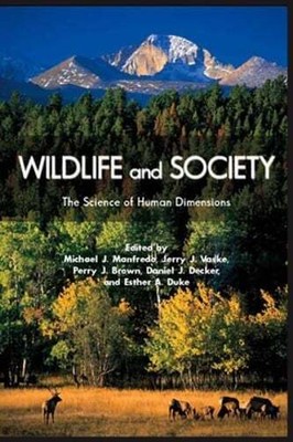 Wildlife and Society: The Science of Human Dimensions by Manfredo: Used