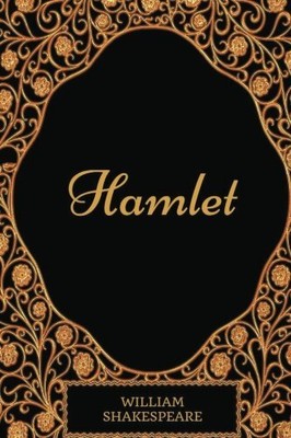 Hamlet: By William Shakespeare : Illustrated by William Shakespeare Book The