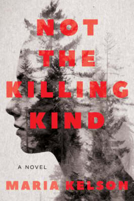 Not the Killing Kind by Maria Kelson: Used