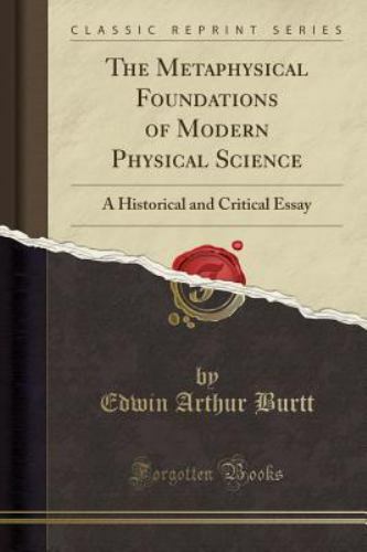 Metaphysical Foundations of Modern Physical Science : A Historical and ...
