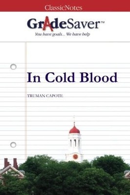 GradeSaver (TM) ClassicNotes: In Cold Blood Study Guide